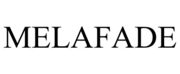 MELAFADE trademark