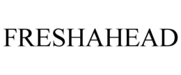 FRESHAHEAD trademark