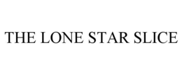 THE LONE STAR SLICE trademark