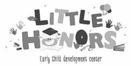 LITTLE HONORS EARLY CHILD DEVELOPMENT CENTER trademark