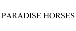 PARADISE HORSES trademark