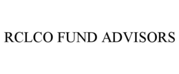 RCLCO FUND ADVISORS trademark