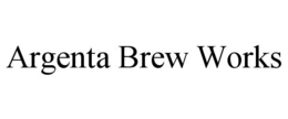ARGENTA BREW WORKS trademark