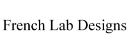 FRENCH LAB DESIGNS trademark