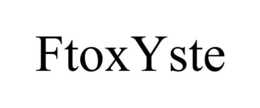 FTOXYSTE trademark