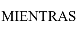 MIENTRAS trademark
