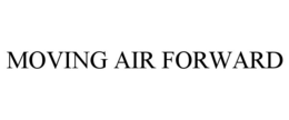 MOVING AIR FORWARD trademark