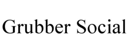 GRUBBER SOCIAL trademark