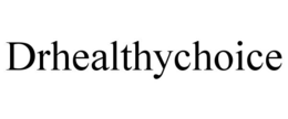 DRHEALTHYCHOICE trademark