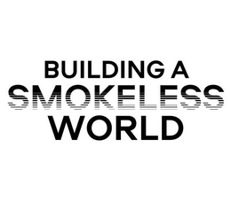 BUILDING A SMOKELESS WORLD trademark