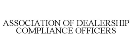ASSOCIATION OF DEALERSHIP COMPLIANCE OFFICERS trademark