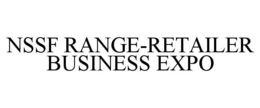 NSSF RANGE-RETAILER BUSINESS EXPO trademark