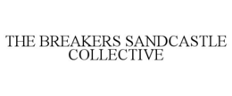 THE BREAKERS SANDCASTLE COLLECTIVE trademark