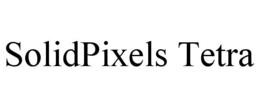SOLIDPIXELS TETRA trademark