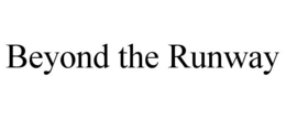 BEYOND THE RUNWAY trademark