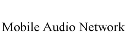MOBILE AUDIO NETWORK trademark