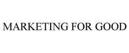 MARKETING FOR GOOD trademark