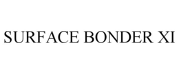 SURFACE BONDER XI trademark