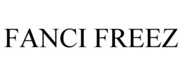 FANCI FREEZ trademark