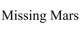 MISSING MARS trademark