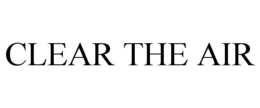 CLEAR THE AIR trademark