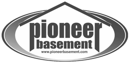 PIONEER BASEMENT WWW.PIONEERBASEMENT.COM trademark