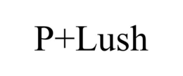 P+LUSH trademark