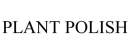 PLANT POLISH trademark