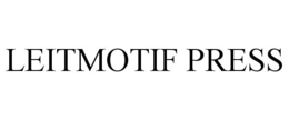 LEITMOTIF PRESS trademark