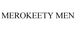 MEROKEETY MEN trademark
