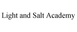 LIGHT AND SALT ACADEMY trademark