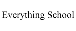 EVERYTHING SCHOOL trademark
