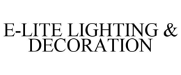 E-LITE LIGHTING & DECORATION trademark