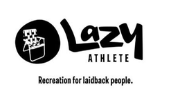 LAZY ATHLETE RECREATION FOR LAIDBACK PEOPLE. trademark