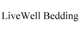 LIVEWELL BEDDING trademark