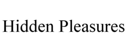 HIDDEN PLEASURES trademark