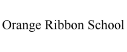 ORANGE RIBBON SCHOOL trademark