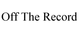 OFF THE RECORD trademark
