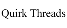 QUIRK THREADS trademark