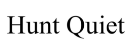 HUNT QUIET trademark