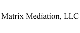 MATRIX MEDIATION, LLC trademark