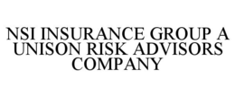 NSI INSURANCE GROUP A UNISON RISK ADVISORS COMPANY trademark