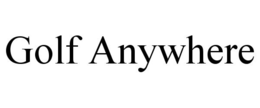 GOLF ANYWHERE trademark