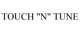 TOUCH "N" TUNE trademark