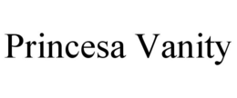 PRINCESA VANITY trademark