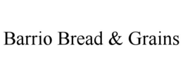 BARRIO BREAD & GRAINS trademark