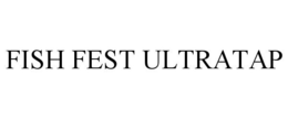 FISH FEST ULTRATAP trademark