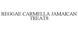 REGGAE CARMELLA JAMAICAN TREATS trademark