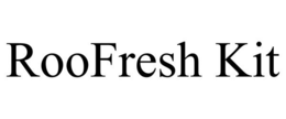 ROOFRESH KIT trademark