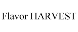 FLAVOR HARVEST trademark